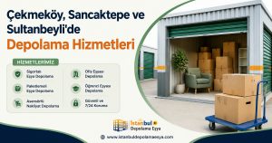 Çekmeköy, Sancaktepe ve Sultanbeyli'de depolama hizmetlerini tanıtan, güvenli eşya depolama alanı ve hizmet detaylarını gösteren görsel.